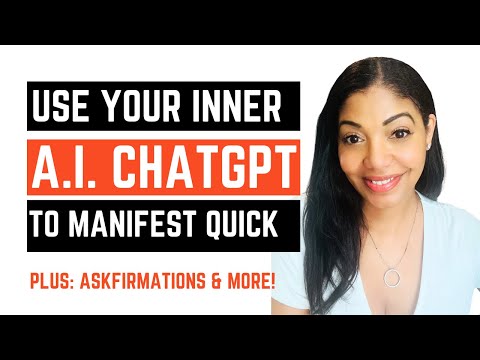 Use Your Inner A.I. CHATGPT To MANIFEST INSTANTLY / "ASKFIRMATIONS" & More!