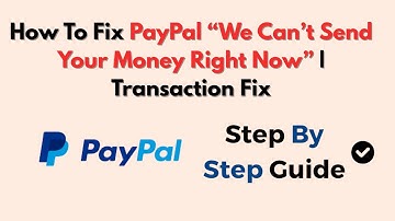 How To Fix PayPal “We Can’t Send Your Money Right Now” (2025) | Transaction Fix