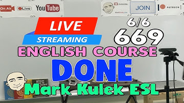 Done | Mark Kulek ESL | #669 - Live Stream English Class