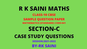 CBSE SAMPLE PAPER CLASS-10 MATHS I CASE STUDY QUESTIONS ISAMPLE PAPER SOLUTIONI BY- RK SAINI