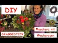 MOOSHERZ MIT WACHSROSEN einfach selbst gemacht- natürlich und haltbar DIY-Floristik-Anleitung