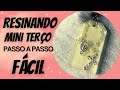 RESINANDO MINI TERÇO com RESINA EPÓXI passo a passo / super fácil - Fernanda Fernandes