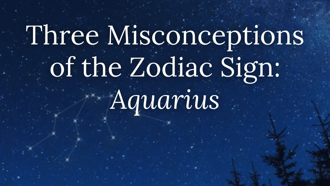 Three Misconceptions of the Zodiac Sign: Aquarius - YouTube