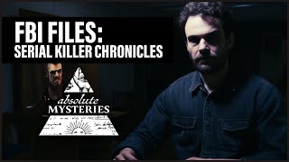 Serial Killer's Chronicles | The FBI Files