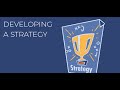 Developing a Strategy