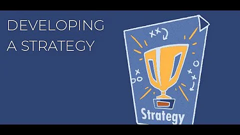 Developing a Strategy