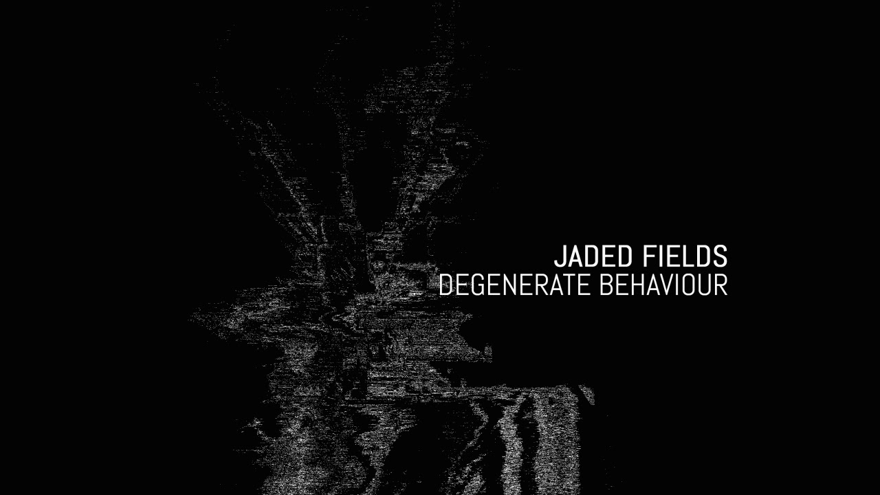 Jaded Fields - Degenerate Behaviour (Full Album Mix)