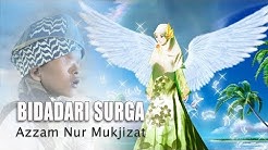 BIDADARI SURGA - AZZAM NUR MUKJIZAT  - Durasi: 4:30. 