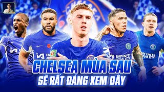 MÙA NÀY XÉ NHÁP, CHELSEA CỦA MÙA TỚI KHÔNG ĐÙA ĐƯỢC ĐÂU