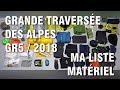 GRANDE TRAVERSÉE DES ALPES 2018 / CONTENU SAC A DOS / TREKKING GEAR LIST - GR5