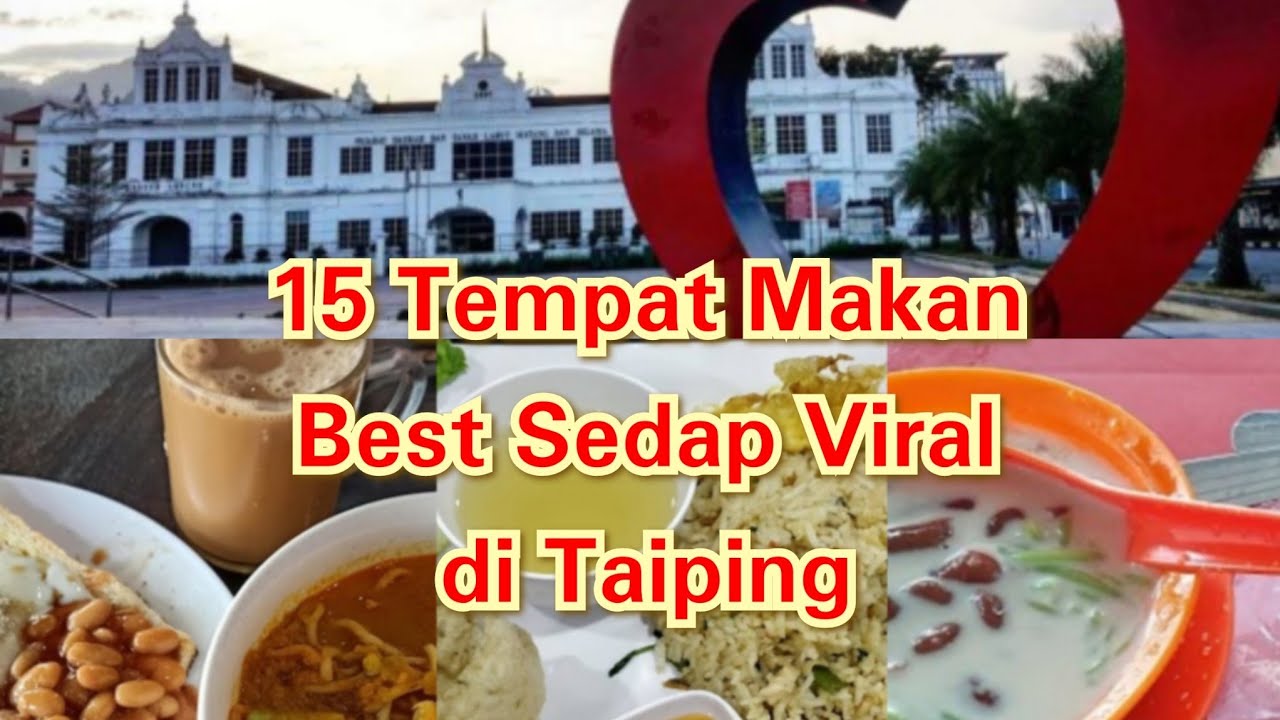 Tempat makan best di taiping 2021