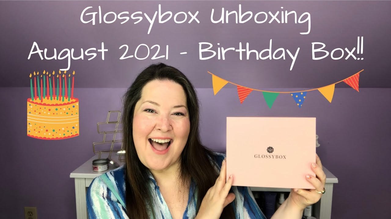 Glossybox 10th Birthday Unboxing August 2021