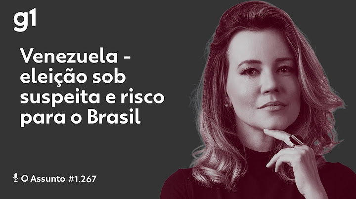 Venezuela: eleição sob suspeita e risco para o Brasil | O ASSUNTO