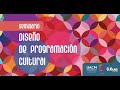 Sesión 2 del Seminario Diseño de Programación Cultural