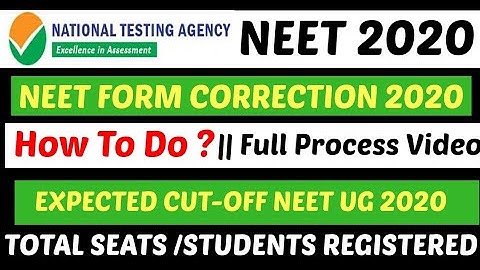 NEET UG 2020 Correction Window in Applicatio Form,How to do Correction?Expected Cut-off NEET UG 2020