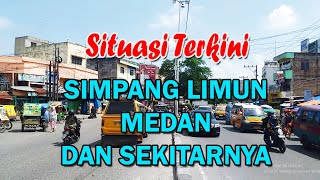 SIMPANG LIMUN DAN SEKITARNYA - Keliling Kota Medan 2022