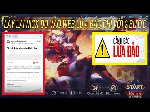 Hướng dẫn lấy lại nick liên quân bị mất do vào Web LỪA ĐẢO chỉ với 2 bước thành công 100%