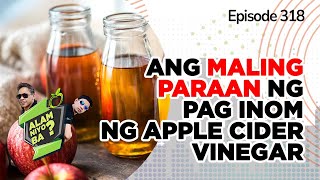 Alam Niyo Ba? Episode 318⎢‘Wrong Way of Drinking Apple Cider Vinegar'