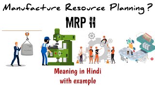 Manufacture Resource Planning | MRP 2 | MRP 1 vs MRP 2