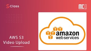 Aws Video Upload | eClass - Learning Management System