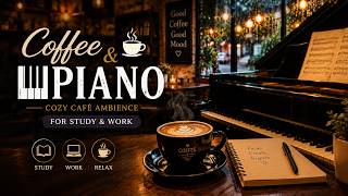 ☕🎹 Coffee & Piano | Cozy Café Ambience for Study & Work