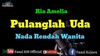 Pulanglah Uda - Ria Amelia (Karaoke/lirik) Nada Rendah Wanita