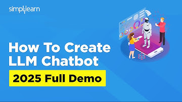 How To Create LLM Chatbot Demo 2025 | Build a LLM Chatbot From Scratch | Simplilearn