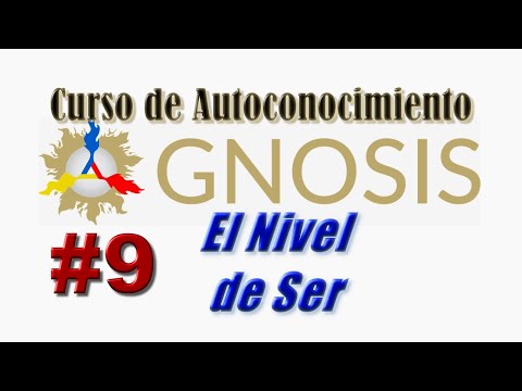 Gnosis - 09 Curso de Autoconocimiento - El Nivel de Ser
