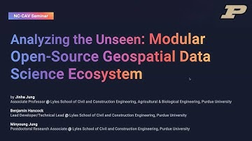 NC-CAV Seminar: Analyzing the Unseen: Modular Open-Source Geospatial Data Science Ecosystem