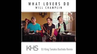 Maroon 5 (KHS, Will Champlin Cover)  -  What Lovers Do (DJ King Tanaka Bachata Remix)