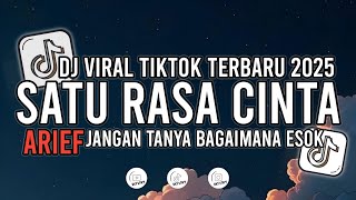 DJ SATU RASA CINTA - ARIEF || FULL SONG KANEKEUN VIRAL TIKTOK 2025🤙🏻🔥