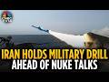 Iran Holds Military Drill In Key Oil Strait Ahead Of Talks With US | Iran-US Nuclear Talks | N18G