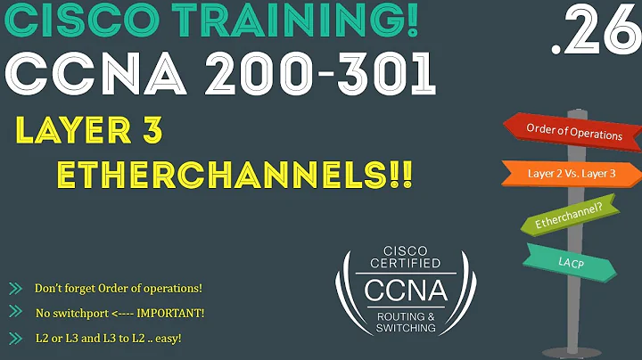 Cisco - CCNA Certification 200-301 - Etherchannels Layer 3 .26