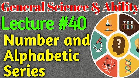 GSA | Lecture #40 - Number and Alphabetic Series for CSS UPSC PMS