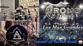 Ganas de Volver a Amar - El Trono de México (Drum Cover 🥁)