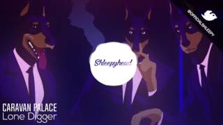 Caravan Palace - Lone Digger