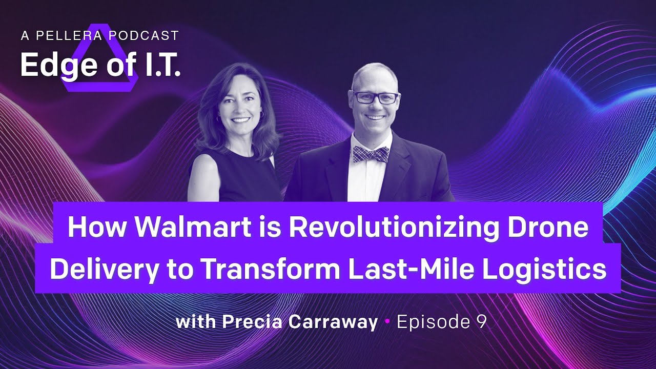 S2E9: How Walmart is Revolutionizing Drone Delivery to Transform Last-Mile Logistics | Edge of IT