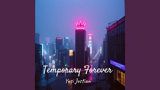 Temporary Forever - Yusi Justian