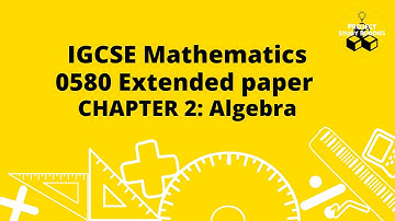 IGCSE Mathematics 0580 Extended Paper Chapter 2: Algebra
