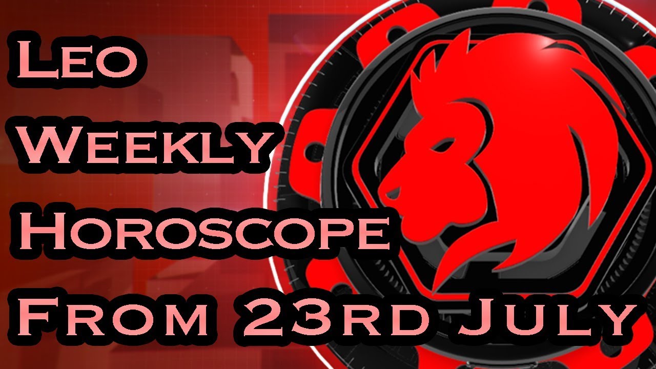 Leo Horoscope - Leo Weekly Horoscope From 23rd July 2018 In Hindi