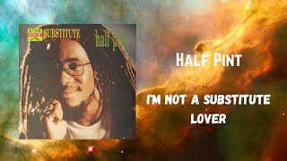 Half Pint - I'm Not A Substitute Lover (432Hz)