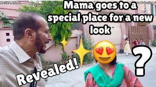 MAMA GOES TO A SPECIAL PLACE IN LAHORE FOR A NEW LOOK 😍| REVEALED
