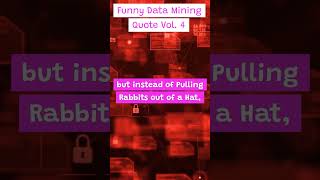 Funny Data Mining Quotes & Jokes Vol. 4