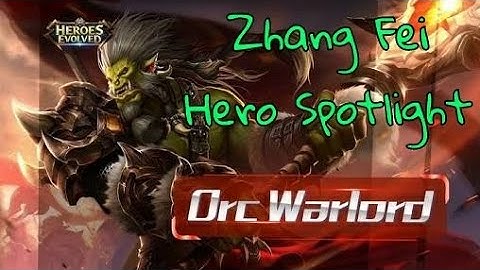 Heroes Evolved - Zhang Fei Hero Spotlight