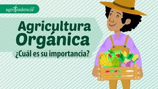 Agricultura Orgánica Una Alimentación Saludable - Agroclips