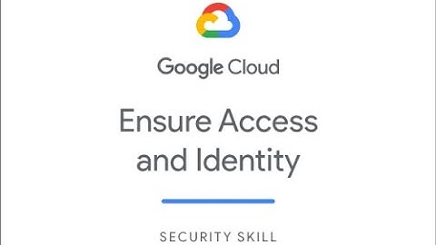 Ensure Access & Identity in Google Cloud Challenge Lab