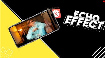 Echo Effect In KineMaster !