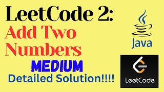LeetCode 2 : Add Two Numbers || MEDIUM || JAVA || Detailed Solution