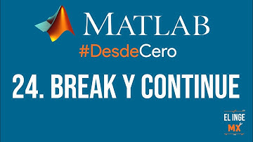 BREAK y CONTINUE en ciclos FOR y WHILE - Curso Básico de MATLAB #DesdeCero