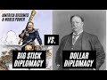 Big stick vs dollar diplomacy  us history help america becomes a world power